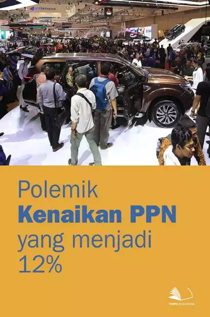 Polemik Kenaikan PPN yang Menjadi 12%