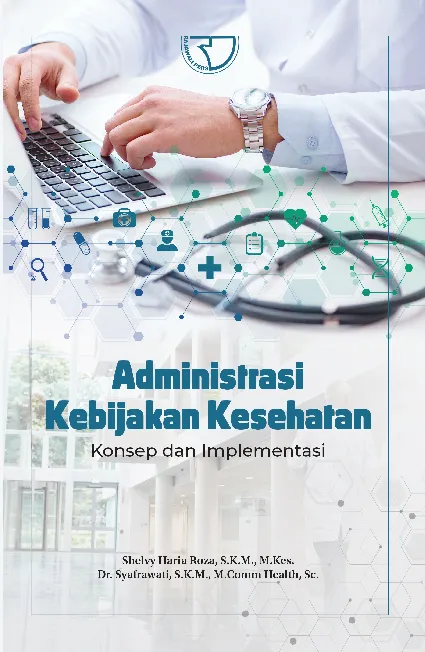 Administrasi Kebijakan Kesehatan: Konsep dan Implementasi