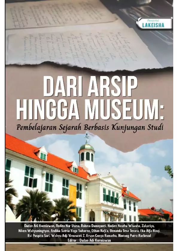 DARI ARSIP HINGGA MUSEUM Pembelajaran Sejarah Berbasis Kunjungan Studi