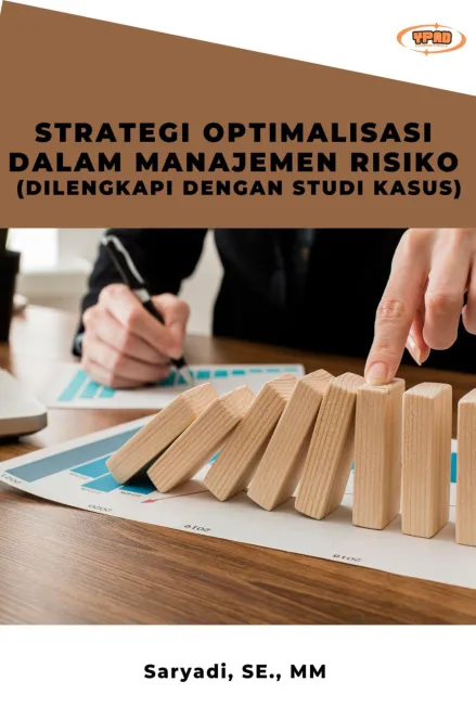 Strategi Optimalisasi Dalam Manajemen Risiko (Dilengkapi Dengan Studi Kasus)