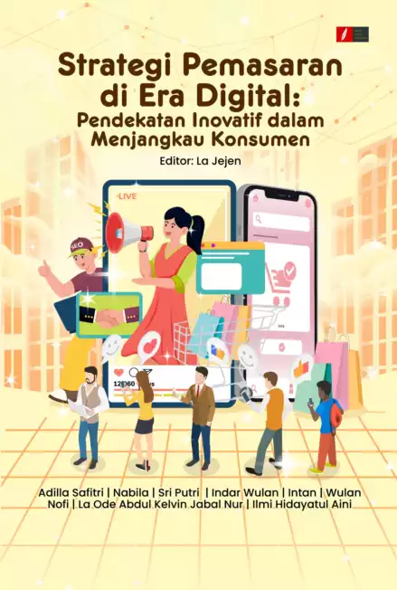 Strategi Pemasaran di Era Digital: Pendekatan Inovatif dalam Menjangkau Konsumen