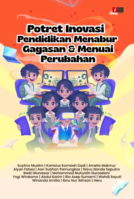 Potret Inovasi Pendidikan Menabur Gagasan & Menuai Perubahan