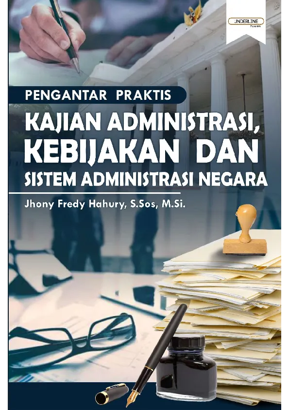 PENGANTAR PRAKTIS KAJIAN ADMINISTRASI, KEBIJAKAN DAN SISTEM ADMINISTRASI NEGARA