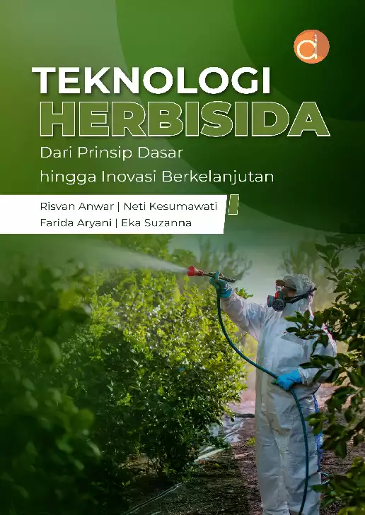 Teknologi Herbisida dari Prinsip Dasar Hingga Inovasi Berkelanjutan