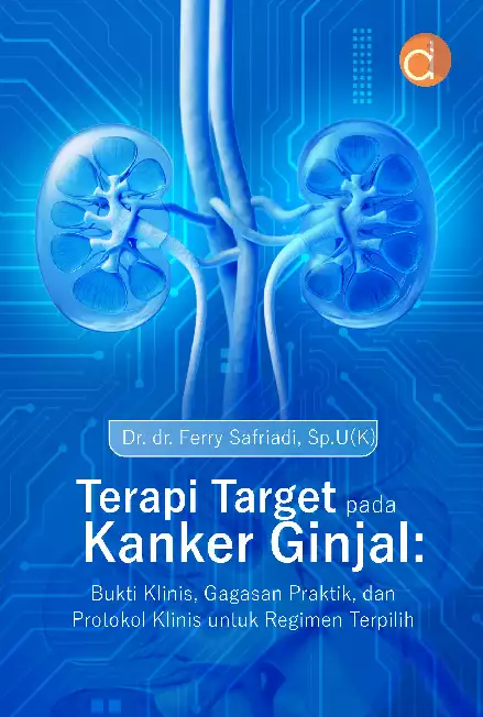 Terapi Target pada Kanker Ginjal: Bukti Klinis, Gagasan Praktik, dan Protokol Klinis Untuk Regimen Terpilih