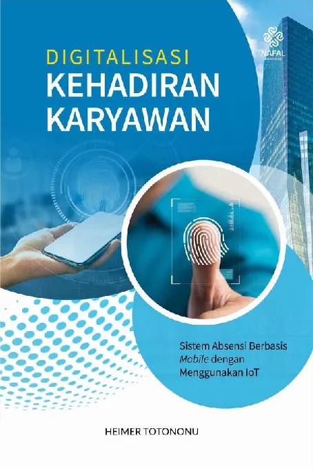 DIGITALISASI KEHADIRAN KARYAWAN Sistem Absensi Berbasis Mobile dengan Menggunakan IoT