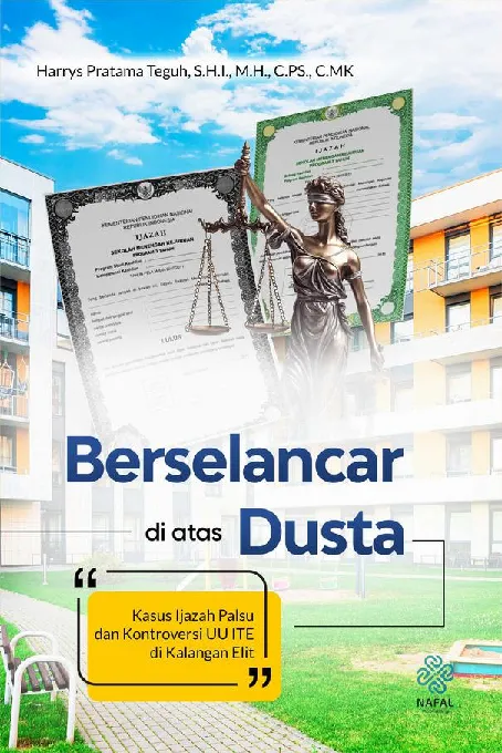 BERSELANCAR DI ATAS DUSTA Kasus Ijazah Palsu dan Kontroversi UU ITE di Kalangan Elit