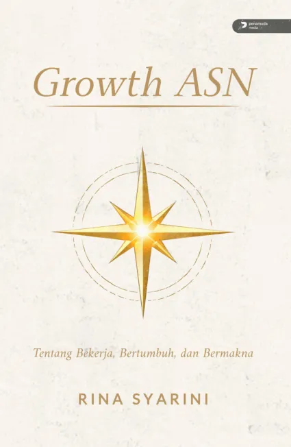 Growth ASN Tentang Bekerja, Bertumbuh, dan Bermakna