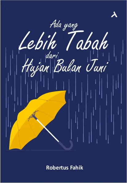 Ada yang Lebih Tabah dari Hujan Bulan Juni