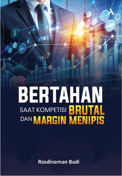 Bertahan Saat Kompetisi Brutal dan Margin Menipis