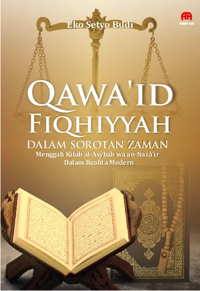 Qawa-id Fiqhiyyah dalam Sorotan Zaman: Menggali Kitab al-Asybah wa an-Nazair Dalam Realita Modern