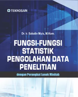 Fungsi-fungsi Statistik Pengolahan Data Penelitian; dengan Perangkat Lunak Minitab