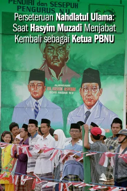Perseteruan Nahdlatul Ulama : Saat Hasyim Muzadi Menjabat Kembali Sebagai Ketua PBNU