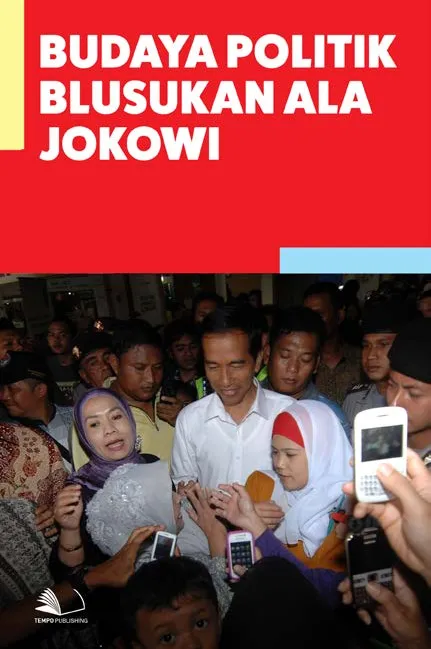 Budaya Politik Blusukan Ala Jokowi