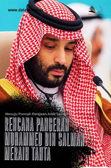 Menuju Puncak Kerajaan Arab Saudi : Rencana Pangeran Mohammed Bin Salman Meraih Tahta