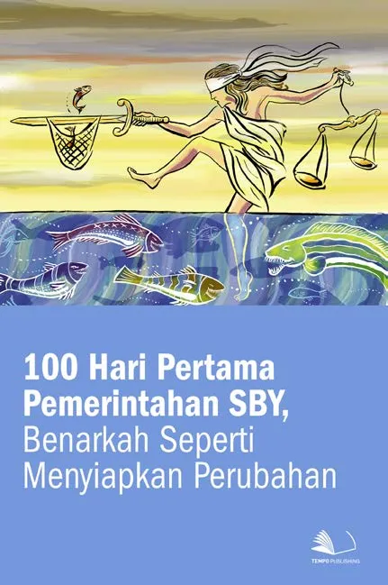 100 Hari Pertama Pemerintahan SBY, Benarkah Seperti Menyiapkan Perubahan