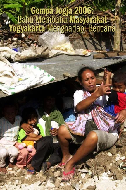 Gempa Jogja 2006 : Bahu Membahu Masyarakat Yogyakarta Menghadapi Bencana