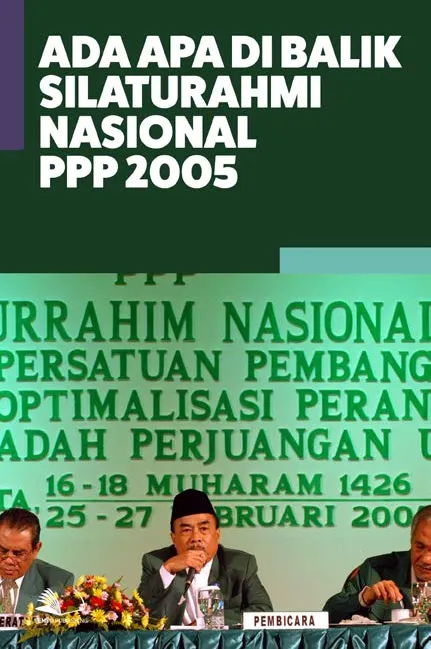 Ada Apa di Balik Silaturahmi Nasional PPP 2005
