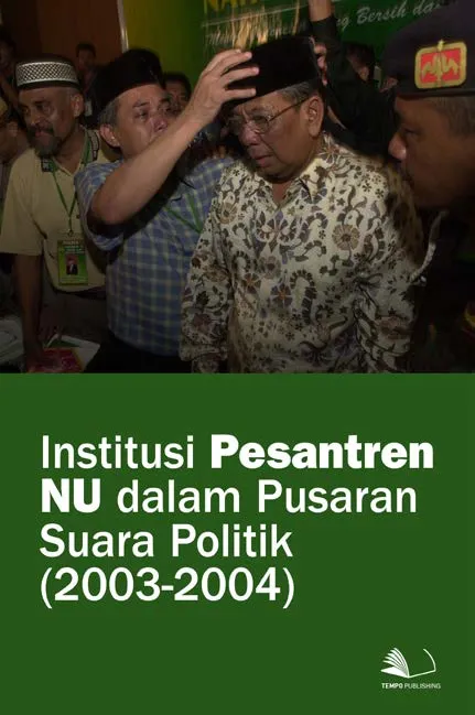 Institusi Pesantren NU Dalam Pusaran Suara Politik (2003-2004)