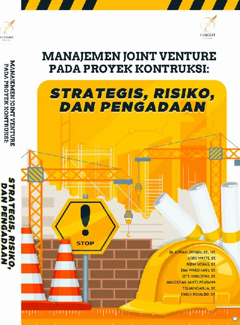 MANAJEMEN JOINT VENTURE PADA PROYEK KONSTRUKSI: STRATEGIS, RISIKO, DAN PENGADAAN