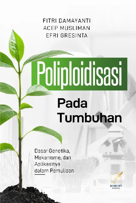 POLIPLOIDISASI PADA TUMBUHAN Dasar Genetika, Mekanisme, dan Aplikasinya dalam Pemuliaan