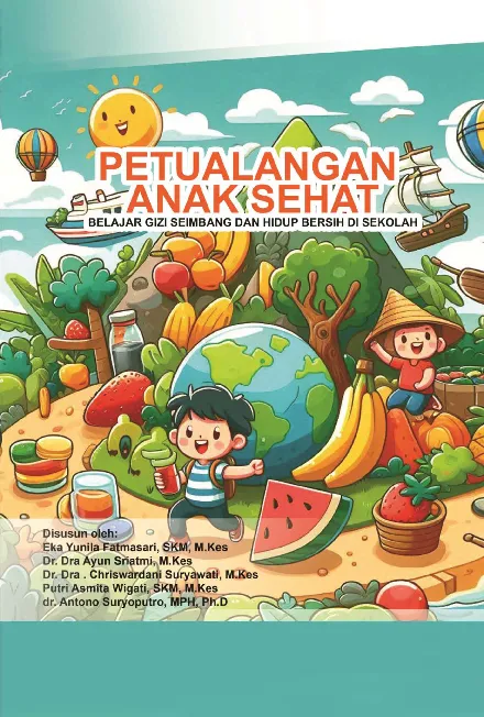 Petualangan anak sehat : belajar gizi seimbang dan hidup bersih di sekolah