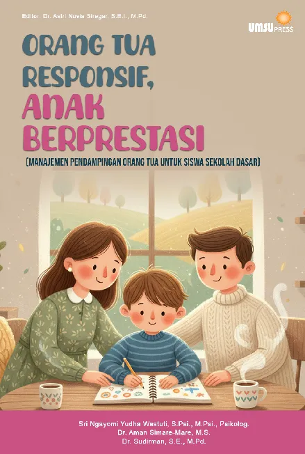 Orang Tua Responsif, Anak Berprestasi: Manajemen Pendampingan Orang Tua untuk Siswa Sekolah Dasar