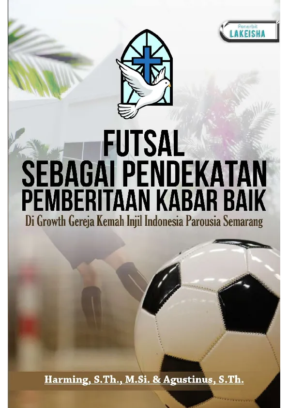 FUTSAL SEBAGAI PENDEKATAN PEMBERITAAN KABAR BAIK DI GROWTH GEREJA KEMAH INJIL INDONESIA PAROUSIA SEMARANG