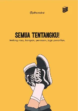 Semua Tentangku! Tentang Rasa, Harapan, Perasaan, juga Penantian
