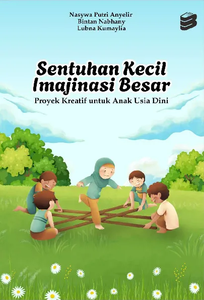 Sentuhan Kecil Imajinasi Besar Proyek Kreatif Untuk Anak Usia Dini