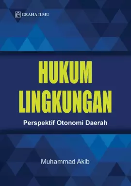 Hukum Lingkungan; Perspektif Otonomi Daerah