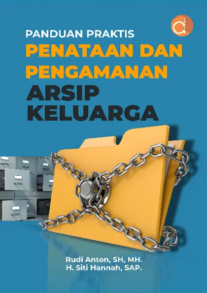 Panduan Praktis Penataan dan Pengamanan Arsip Keluarga