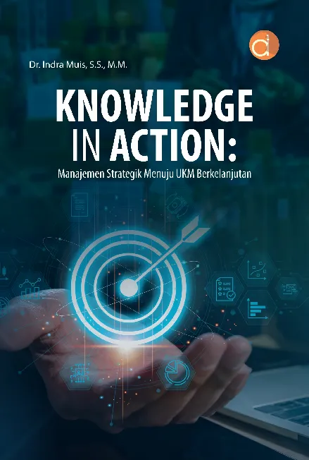 Knowledge in Action: Manajemen Strategik Menuju UKM Berkelanjutan