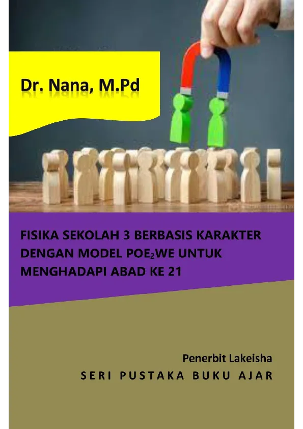 FISIKA SEKOLAH 3 BERBASIS KARAKTER DENGAN MODEL POE2WE UNTUK MENGHADAPI ABAD KE 21