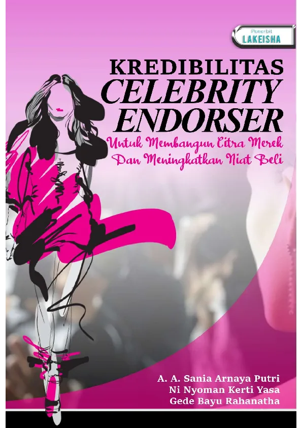 KREDIBILITAS CELEBRITY ENDORSER UNTUK MEMBANGUN CITRA MEREK DAN MENINGKATKAN NIAT BELI