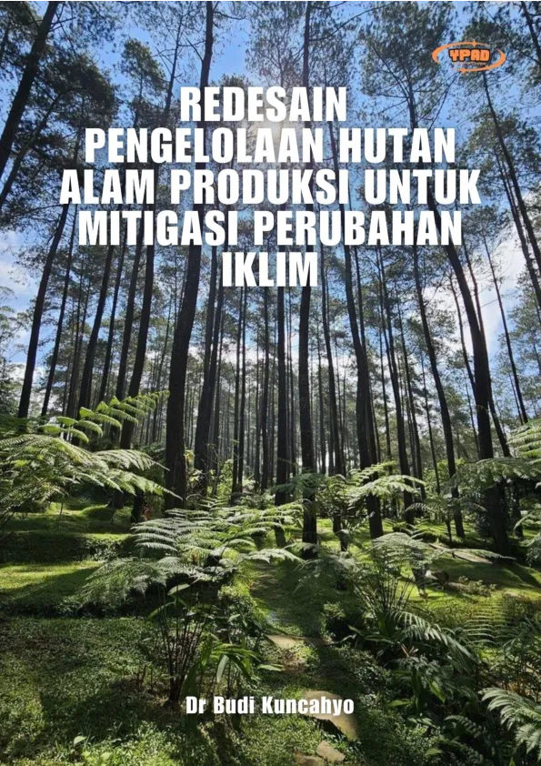 Redesain Pengelolaan Hutan Alam Produksi untuk Mitigasi Perubahan Iklim