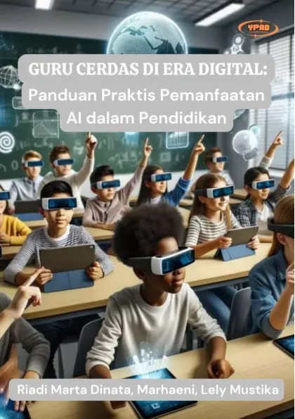 Guru Cerdas di Era Digital: Panduan Praktis Pemanfaatan AI dalam Pendidikan