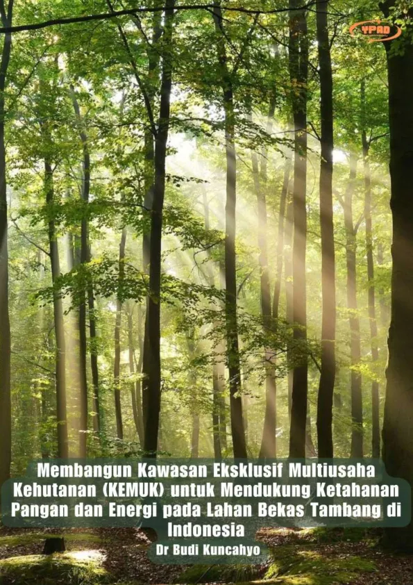 Membangun Kawasan Eksklusif Multiusaha Kehutanan (KEMUK) untuk Mendukung Ketahanan Pangan dan Energi pada Lahan Bekas Tambang di Indonesia