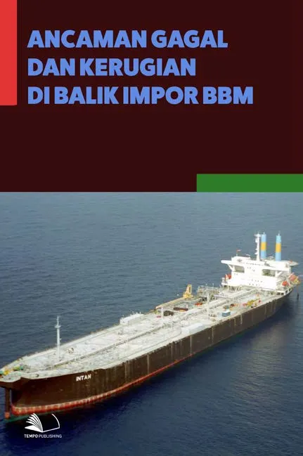 Ancaman Gagal dan Kerugian di Balik Impor BBM