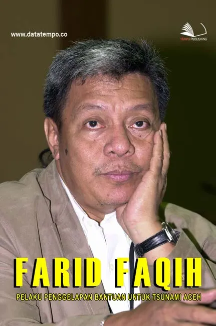 Farid Faqih - Pelaku Penggelapan Bantuan Untuk Tsunami Aceh