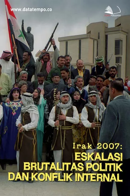 Irak 2007 : Eskalasi Brutalitas Politik dan Konflik Internal