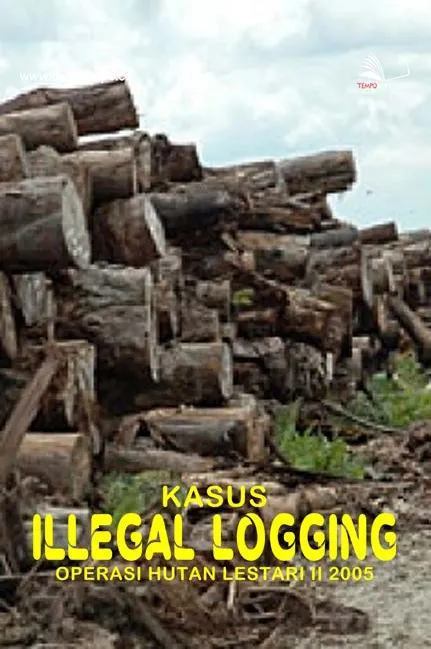 Kasus Illegal Logging Operasi Hutan Lestari II 2005