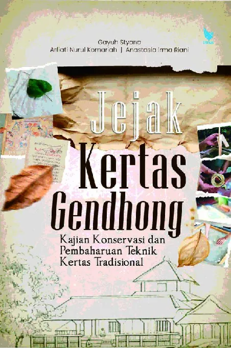 JEJAK KERTAS GENDHONG Kajian Konservasi dan Pembaharuan Teknik Kertas Tradisional