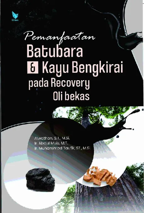 PEMANFAATAN BATUBARA DAN KAYU BENGKIRAI PADA RECOVERY OLI BEKAS