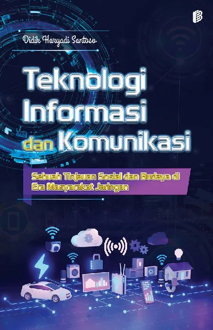 Teknologi Informasi dan Komunikasi : Sebuah Tinjauan Sosial dan Budaya di Era Masyarakat Jaringan