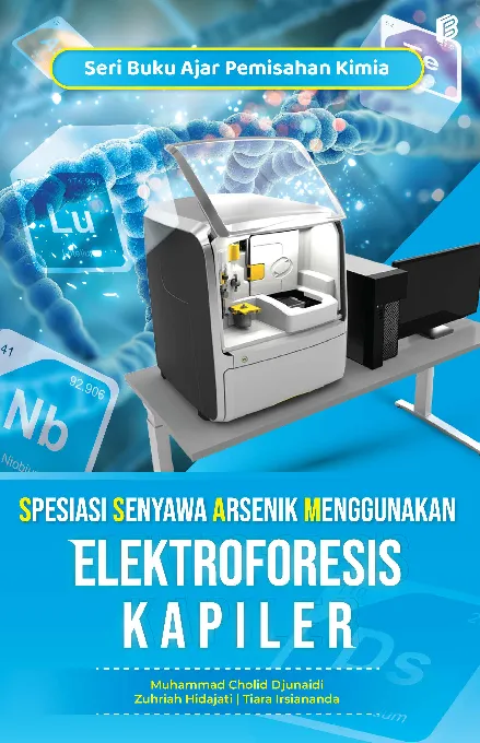 Seri Buku Ajar Pemisahan Kimia Spesiasi Senyawa Arsenik Menggunakan Elektroforesis Kapiler