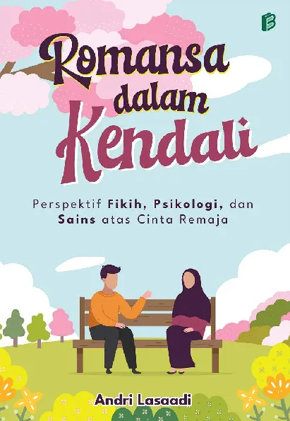 Romansa dalam Kendali : Perspektif Fikih, Psikologi, dan Sains atas Cinta Remaja