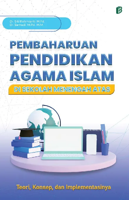 Pembaharuan Pendidikan Agama Islam di Sekolah Menengah Atas : Teori, Konsep, dan Implementasinya