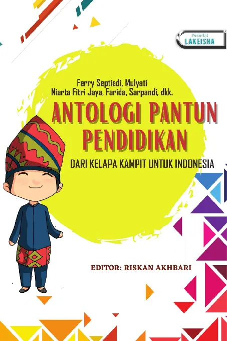 ANTOLOGI PANTUN PENDIDIKAN DARI KELAPA KAMPIT UNTUK INDONESIA