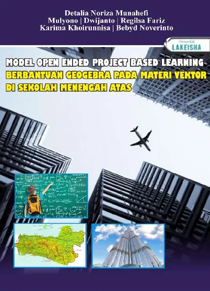 MODEL OPEN ENDED PROJECT BASED LEARNING BERBANTUAN GEOGEBRA PADA MATERI VEKTOR DI SEKOLAH MENENGAH ATAS